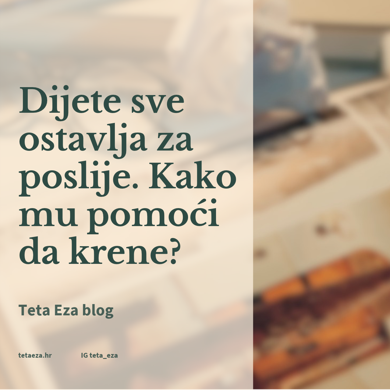 Dijete sve ostavlja za poslije. Kako mu pomoći da krene?